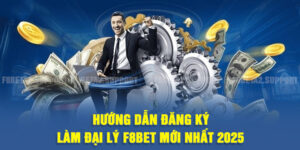 Hướng dẫn đăng ký làm đại lý F8BET mới nhất 2025